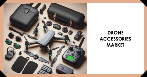 Drone Accessories Market