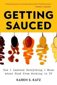 Karen Katz’s Memoir “Getting Sauced”
