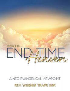 Rev. Werner Trapp BBR Unveils New Book, “From the End Time to Heaven”