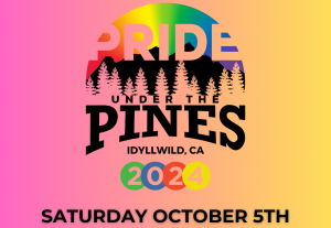 Pride Under the Pines 2024 will take place on Saturday, October 5 in Idyllwild, CA with incredible music, dancing, food trucks, festival booths, alongside health and wellness information.