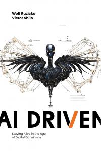 “AI Driven” Book Demystifies AI for Executives to Ensure Survival in the Age of Digital Darwinism