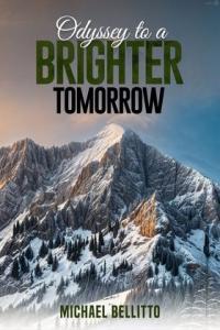 Introducing “Into the Odyssey to a Brighter Tomorrow” by Michael Bellitto