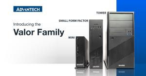 Advantech’s Valor Series: The First Series of Industrial Workstations Assembled in the USA
