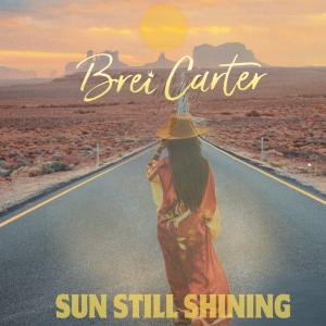 Country Soul Recording Artist Brei Carter Reveals New Tracks “Sun Still Shining” & “Cake And Eat It Too” Due Out June 19