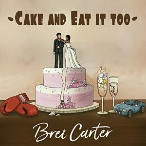 “Cake And Eat It Too” single art