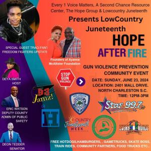 LowCountry Juneteenth “Hope After Fire” Gun Violence Prevention Awareness Community Event