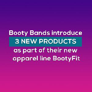 booty bands introduced 3 new products