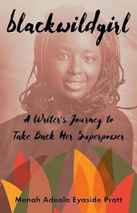 New Memoir BLACKWILDGIRL is an Invitation for Girls and Women to Discover and Cherish their Superpower