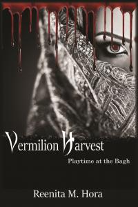 Indignor House Proud to Announce that Pre-Orders of Vermilion Harvest, Playtime at the Bagh is Now Available