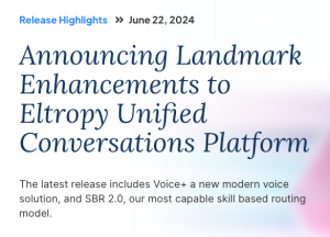 Eltropy, the leading AI-powered conversations platform for community financial institutions (CFIs), today announced significant enhancements to its Unified Conversations Platform.