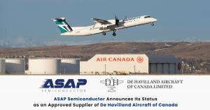 ASAP Semiconductor Announces Its Status as an Approved Supplier of De Havilland Aircraft of Canada