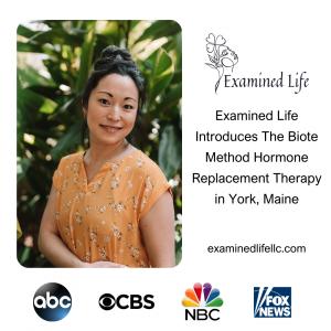 Examined Life Introduces The Biote Method Hormone Replacement Therapy In York, Maine