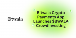Bitwala Crypto Payments App Launches $BWALA Crowdinvesting