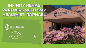 Infinity Rehab Partners with SMP Health St. Raphael