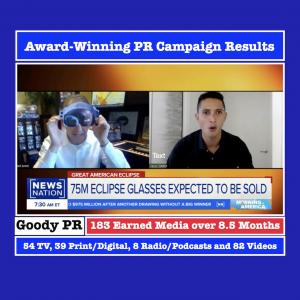 Goody PR’s Award-Winning 2023/2024 Public Relations Campaign for American Paper Optics contributed to them achieving their Overall Business Goal to Sell 75 Million Eclipse Glasses.