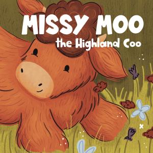 Missy Moo the Highland Coo a New Picture Book from Brown Paper Fox