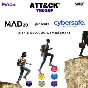 ATT&CK The Gap Campaign" graphic featuring logos of MAD20, ATT&CK The Gap, MITRE, and Cybersafe Foundation. The image showcases three people walking towards a cliff edge, symbolizing a gap. Below, colorful badges represent different ATT&CK certifications.