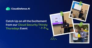 CloudDefense.AI Hosted Another Successful Cloud Security Thirsty Thursdays Event