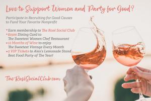 Love to Support Women and Party for Good? Participate in Recruiting for Good Causes to Help Fund Your Favorite Girl Nonprofit/Social Program/Sponsor Student Athlete. And Earn The Sweetest Club Membership www.TheRoséSocialClub.com Paris to LA