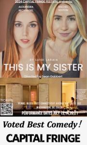 Promotional poster for the play ‘THIS IS MY SISTER’ by Luigi Laraia, directed by Sean Gabbert. The top half features two individuals, standing against a light background. Below them, large black text reads ‘THIS IS MY SISTER’ by Luigi Laria, directed by S