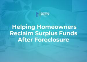 Unlock Hidden Equity: NEA Introduces Comprehensive Resource on Claiming Surplus Funds After Foreclosure