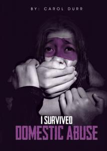 Carol Durr Unveils Powerful Autobiography “I Survived Domestic Abuse”