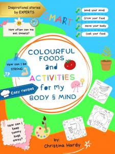 ‘Colourful Foods and Activities for my Body & Mind’ by Christina Hardy