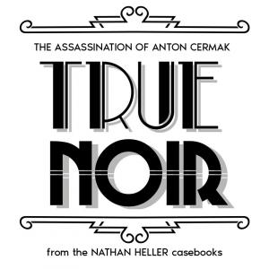 TRUE NOIR: THE ASSASSINATION OF ANTON CERMAK SETS STAR-STUDDED CAST FOR GROUNDBREAKING AUDIO DRAMA