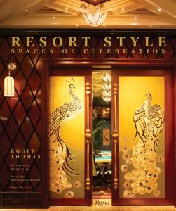 Roger Thomas Redefines Luxury Design in Acclaimed Book ‘Resort Style: Spaces of Celebration’