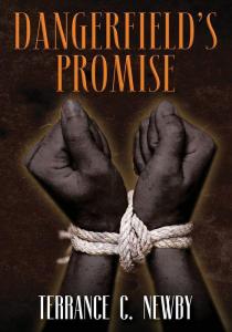 Dangerfield’s Promise by Terrance Newby: An Eye-Opening Book About Freedom That Puts Readers at the Edge of Their Seats