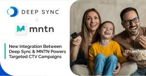 New Integration Between Deep Sync and MNTN Powers Targeted CTV Campaigns