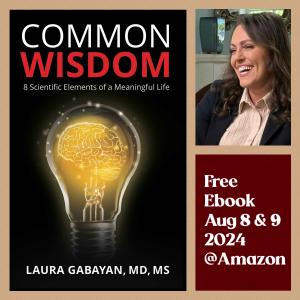 To provide encouragement to readers, Dr. Laura Gabayan has a Positivity chapter in her new “Common Wisdom” book.