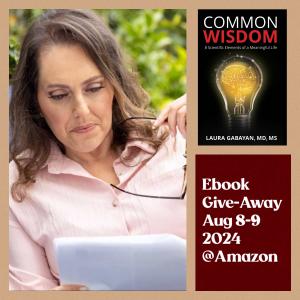 Dr. Laura Gabayan (aka Dr. G.) is a world-renowned Physician, Scientist, Researcher, and the Author of “Common Wisdom: 8 Scientific Elements of a Meaningful Life” that readers say is a “life-changer”.