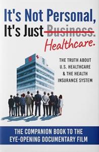 Donovan & Chelsea Ryckis Best-Selling Book, “It’s Not Personal, It’s Just Healthcare” to Accompany Acclaimed Documentary