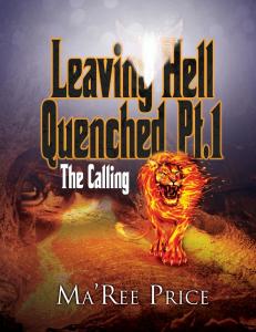 Author Ma’Ree Price Announces Release of “Leaving Hell Quenched: Pt. 1 The Calling”