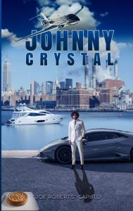 Joe Roberts Caputo’s New Novel “Johnny Crystal” Explores Brilliance, Love, and a Miracle