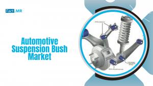 Automotive Suspension Bush Market