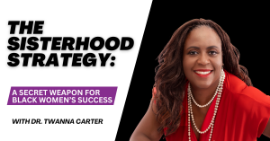 Dr. Twanna Carter to Host Live Event on Strategies for Black Women’s Success