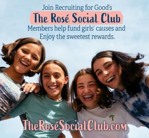 Love to Support Girls and Enjoy The Sweetest Rewards? Participate in Recruiting for Good Causes to Earn The Rosé Social Club Membership www.TheRoseSocialClub.com Paris to LA