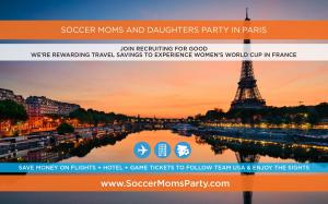 We help Soccer Moms Party in Paris with their daughters and enjoy the Women's World Cup