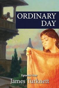 ORDINARY DAY: Lust, Rape, and Murder (Episode One) by James Turknett A Gripping Tale of Power, Lust, and Consequence