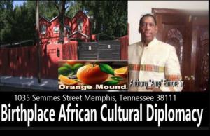 Orange Mound A Historic Black Community in Memphis Honoring Dr. King’s Legacy ‘BirthPlace of African Cultural Diplomacy’