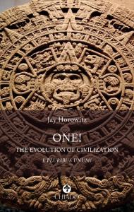 Jay Horowitz Explores Human Civilization in his Latest Book, ‘One! The Evolution of Civilization’