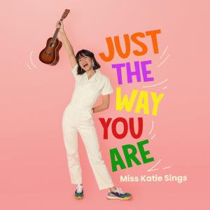 Miss Katie Sings Unveils Official Video for ‘Just The Way You Are’