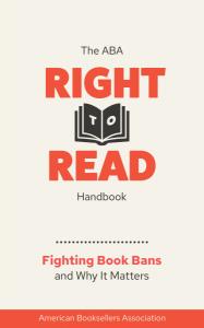 Responding to Historic Book Censorship Crisis, American Booksellers Association Publishes The ABA Right to Read Handbook