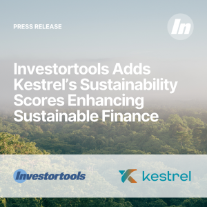 Investortools Adds Kestrel’s Sustainability Scores Enhancing Sustainable Finance