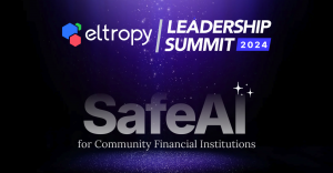 Eltropy Leadership Summit 2024 to highlight Safe AI for community financial institutions