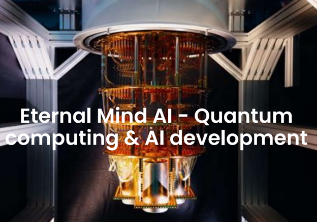 OTC) Strategic Partner, Eternal Mind, Working on World’s 1st Quantum Computing Algorithm for AGI