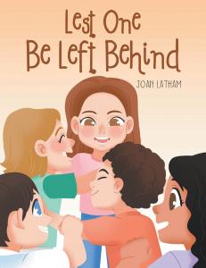 JOAN LATHAM’S LATEST CHILDREN’S BOOK OPENS A POIGNANT ADVENTURE TOWARD INCLUSIVITY AND CAMARADERIE