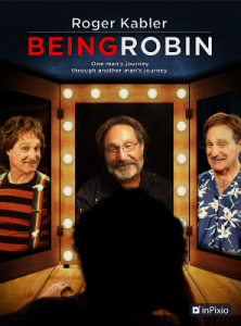 “BEING ROBIN,” FOLLOWS ONE MAN’S JOURNEY AFTER BELIEVING HE WAS VISITED BY  ROBIN WILLIAMS’ SPIRIT SETS DEBUT DATE